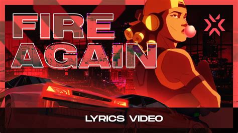 fireaggain|VALORANT – Fire Again Lyrics .